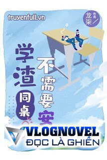 Học Tra Ngồi Cùng Bàn Không Cần An Ủi