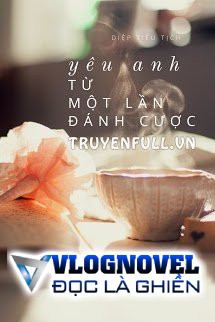 Yêu Anh Từ Một Lần Đánh Cược
