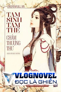 Tam Sinh Tam Thế - Chẩm Thượng Thư (Quyển Thượng)